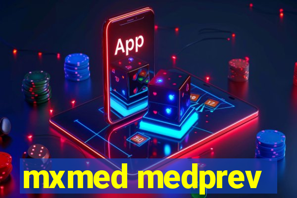 mxmed medprev